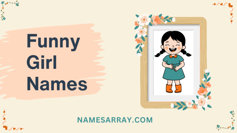 240 Funny Girl Names That Make People Smile