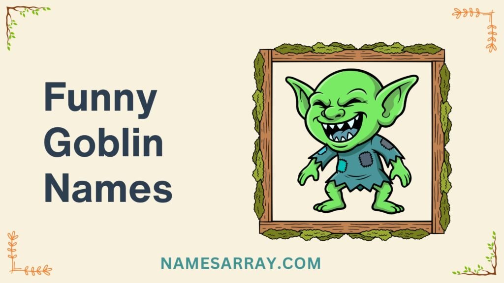 Funny Goblin names