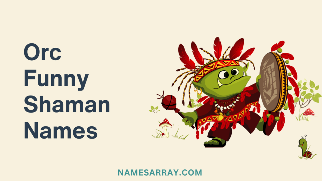Orc funny shaman names