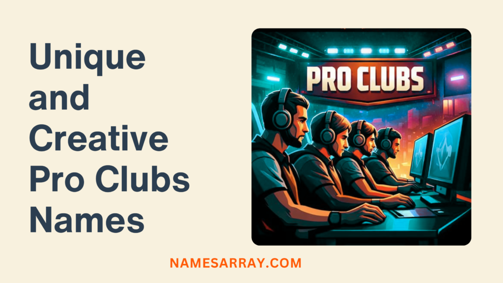 Unique and Creative Pro Clubs Names