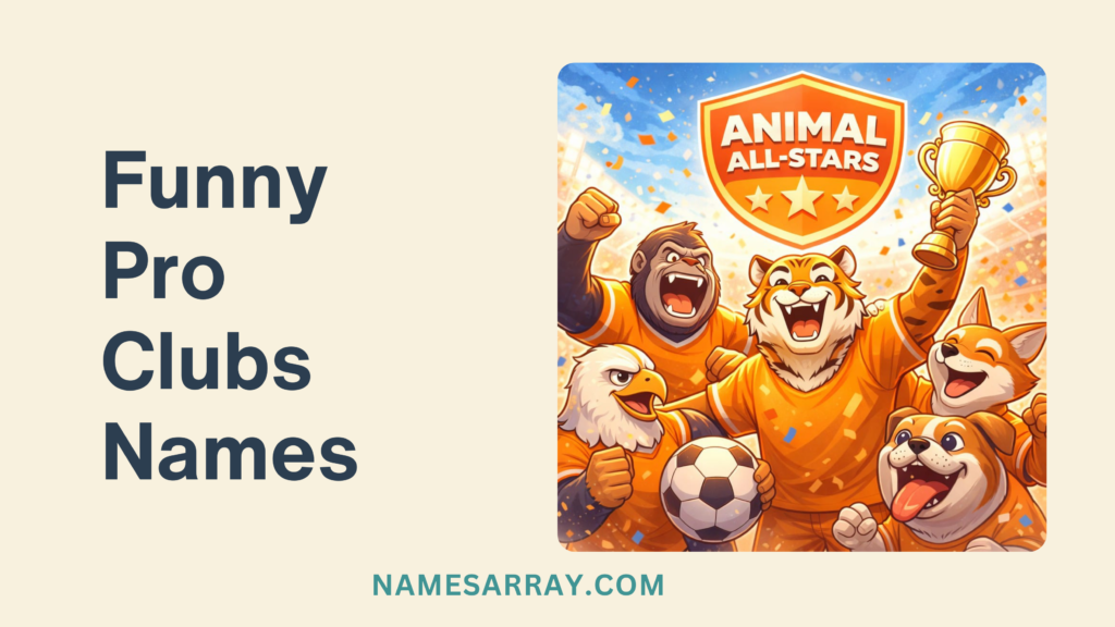 Funny Pro 
Clubs Names