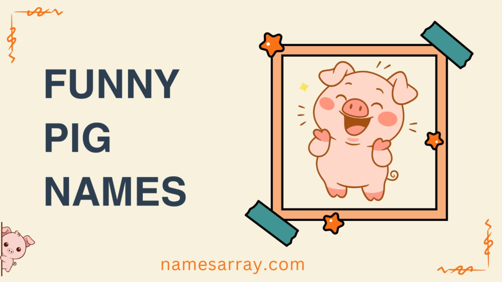 Funny Pig Names
