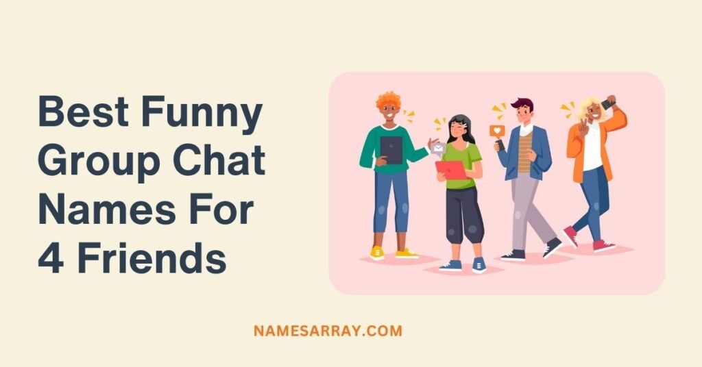 Best Funny Group Chat Names For 4 Friends