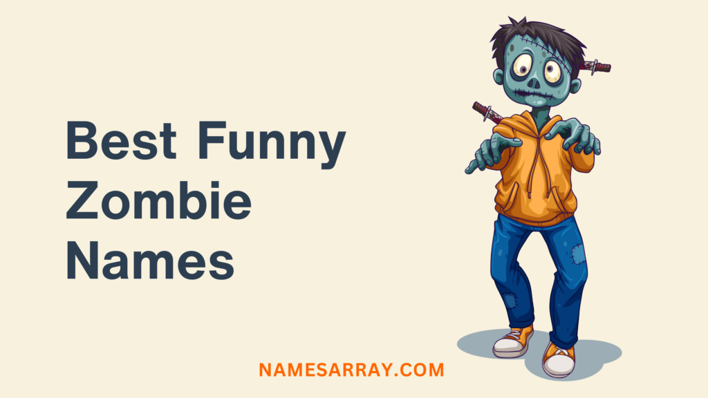 Best Funny Zombie Names
