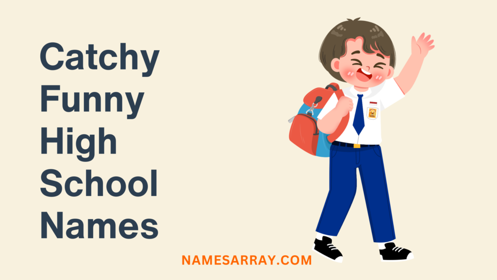 Catchy Funny High School Names