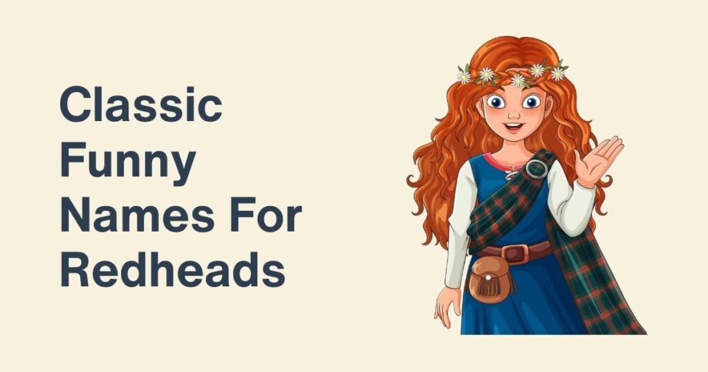 Classic Funny Names For Redheads