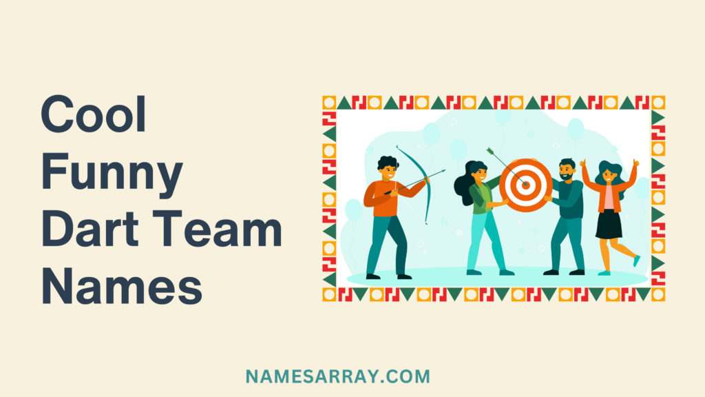 Cool funny name for dart teams