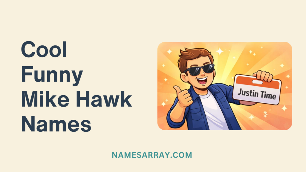 Cool Funny mike hawk names
