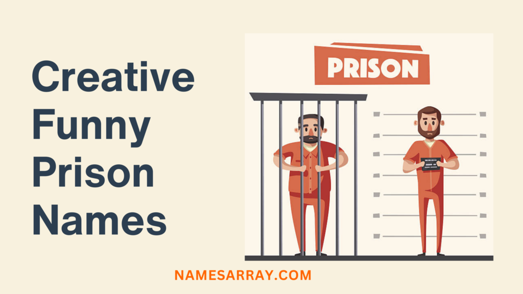 Creative Funny Prison Names