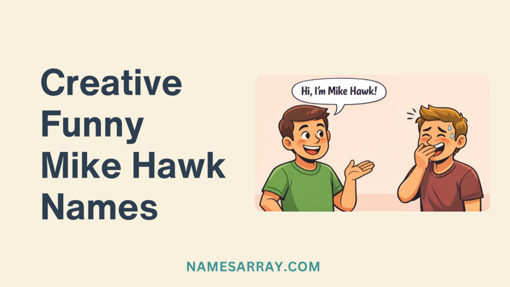 Creative Funny mike hawk names