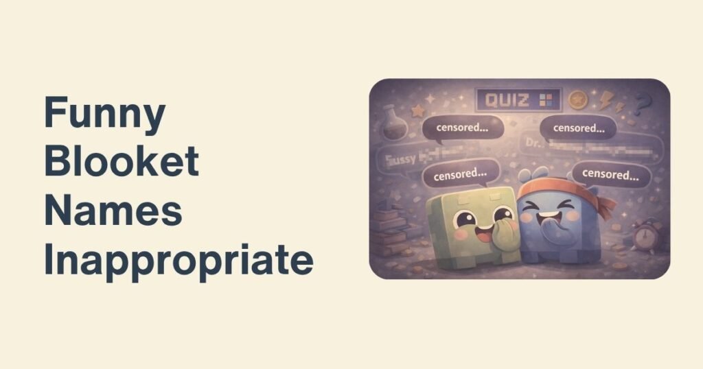 Funny Blooket Names Inappropriate