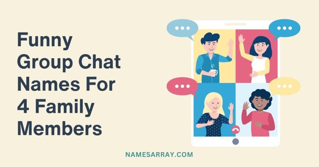 Funny Group Chat Names For 4 Family Members