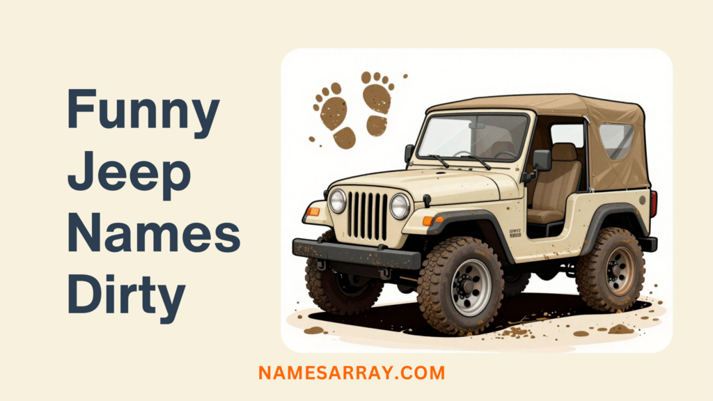 Funny Jeep Names Dirty