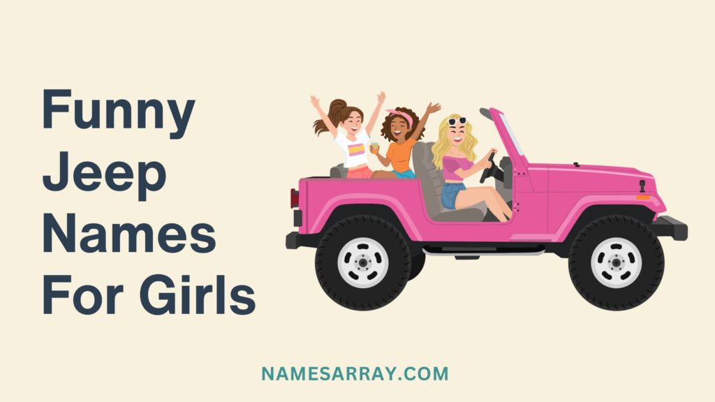 Funny Jeep Names For Girls