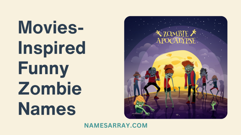 Movies-Inspired Funny Zombie Names