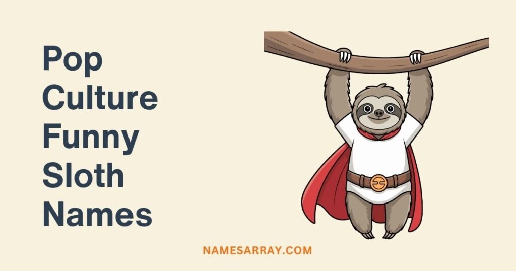 Pop Culture Funny Sloth Names