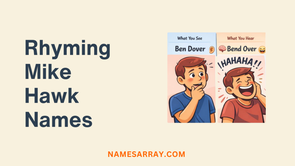 Rhyming Funny Names Like Mike Hawk