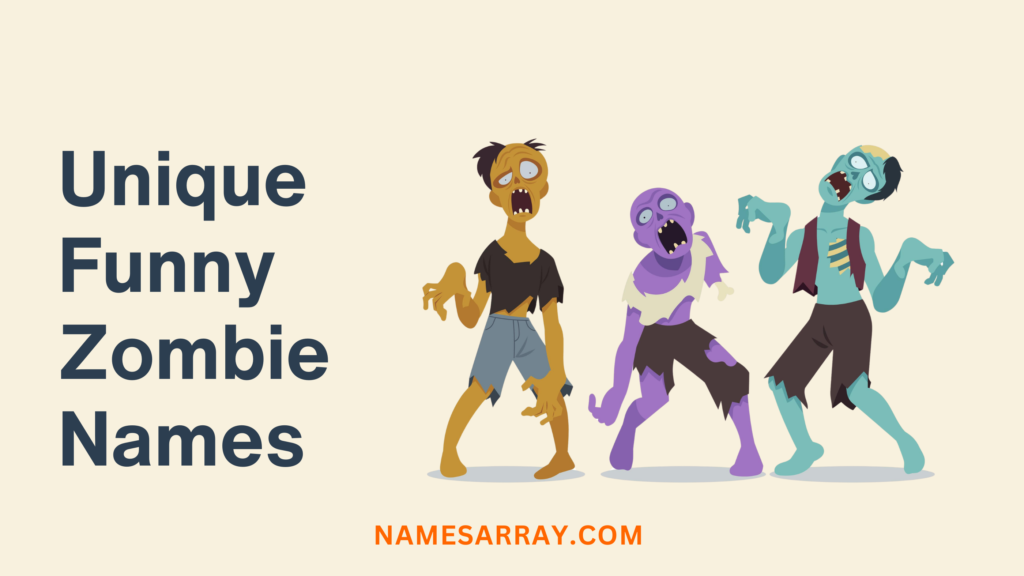 Unique Funny Zombie Names