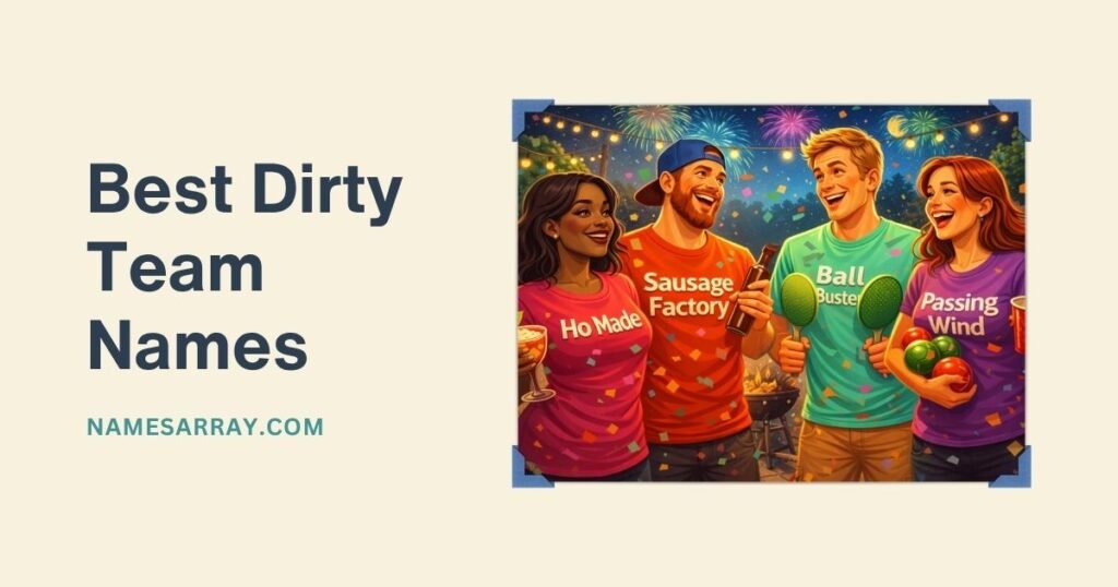 Best Dirty Team Names