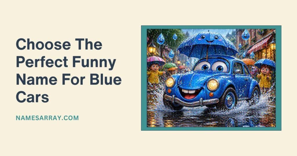 How To Choose The Perfect Funny Name For Blue Cars