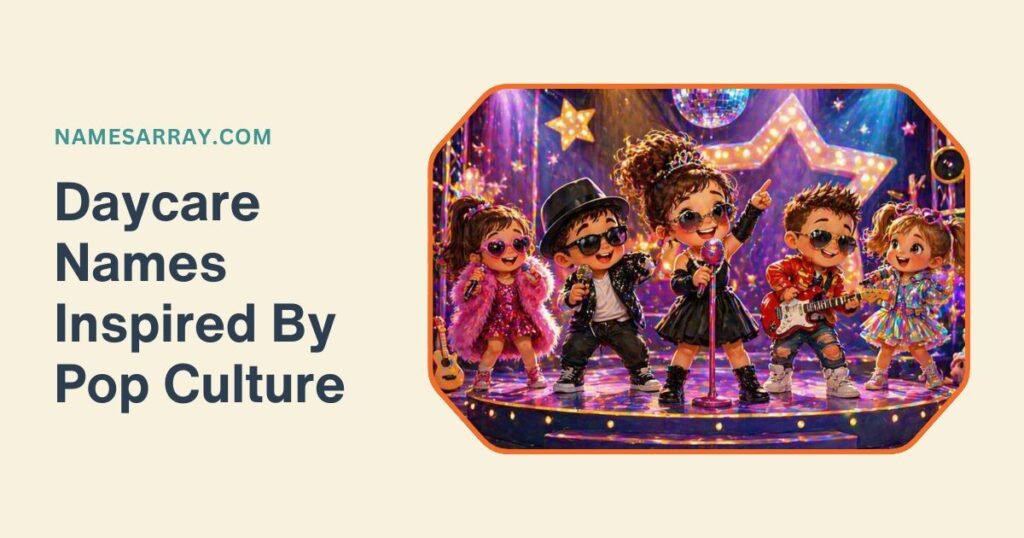 Funny Daycare Names Inspired By Pop Culture