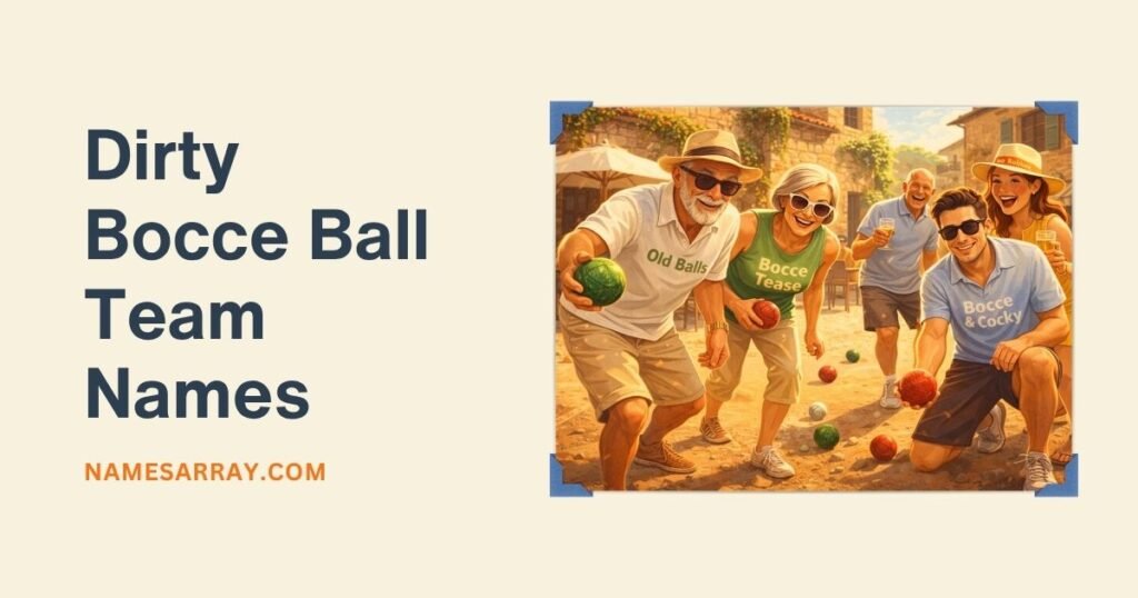 Dirty Bocce Ball Team Names