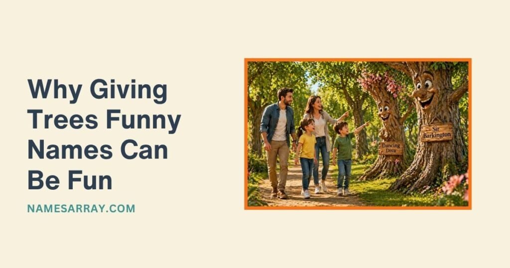 Giving Trees Funny Names Can Be Fun
