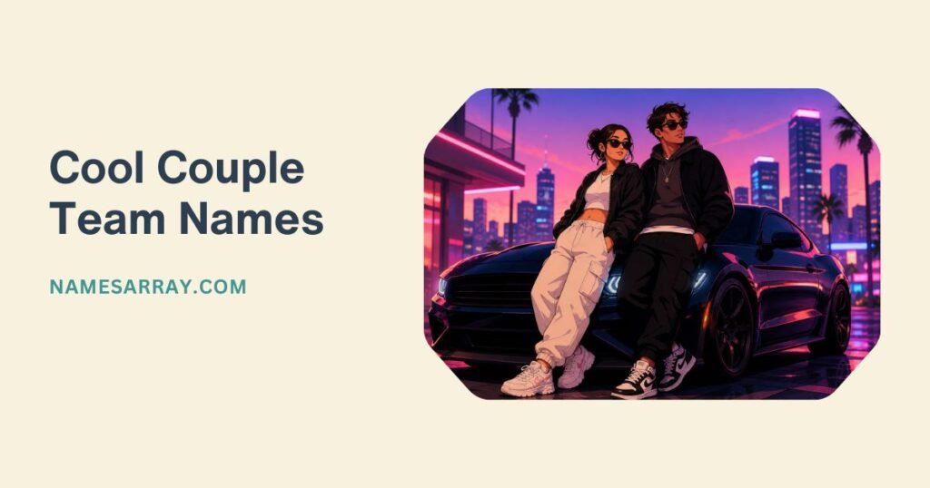 Cool Couple Team Names