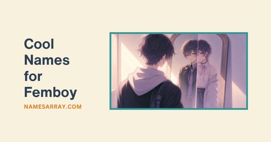 Cool Names for Femboy
