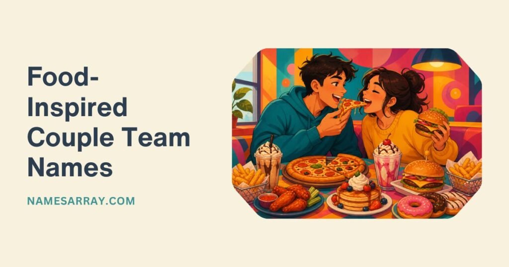 Food-Inspired Couple Team Names