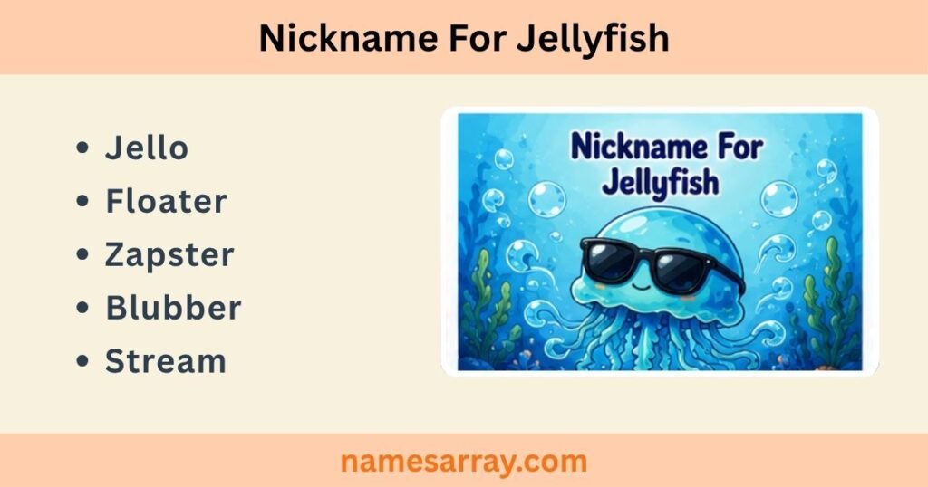 Nickname For Jellyfish