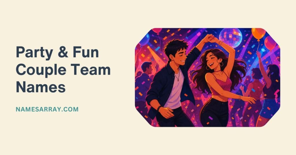 Party & Fun Couple Team Names