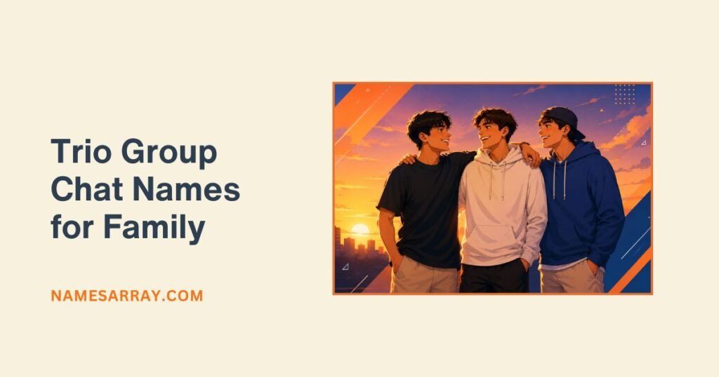 Trio Group Chat Names for Family
