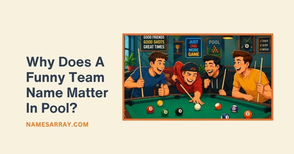 Why Does A Funny Team Name Matter In Pool?