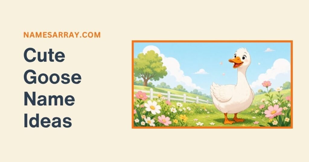 Cute Goose Name Ideas for Your Feathered Friend
