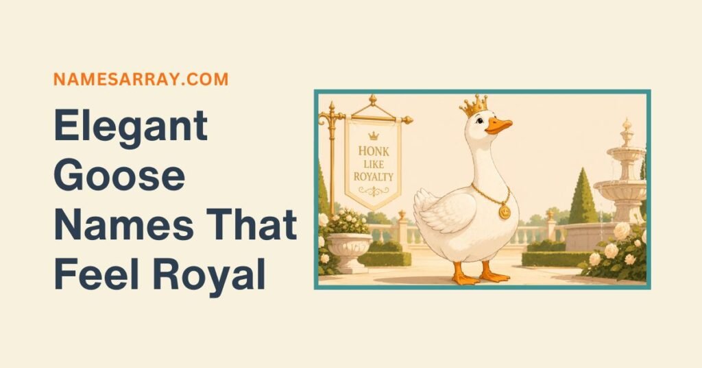 Elegant Goose Names That Feel Royal 